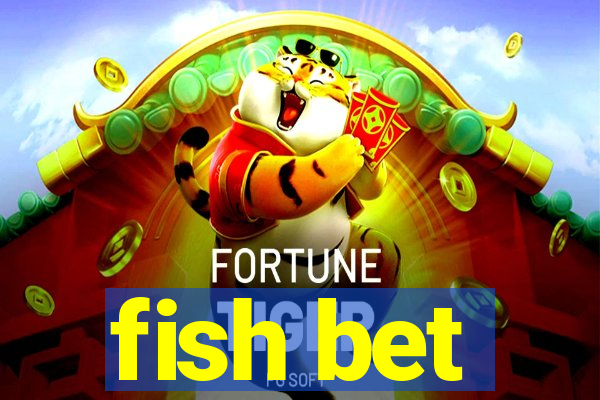 fish bet